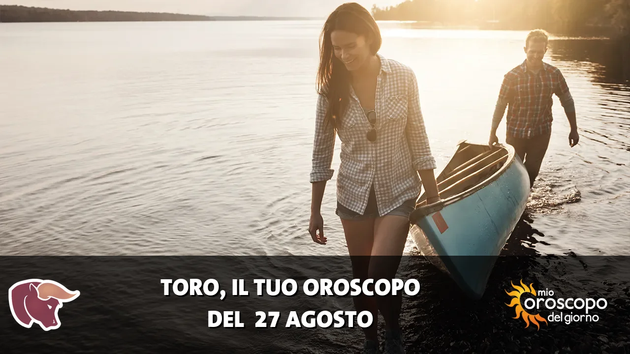 Oroscopo del Toro du giovedì 27 agosto 2026