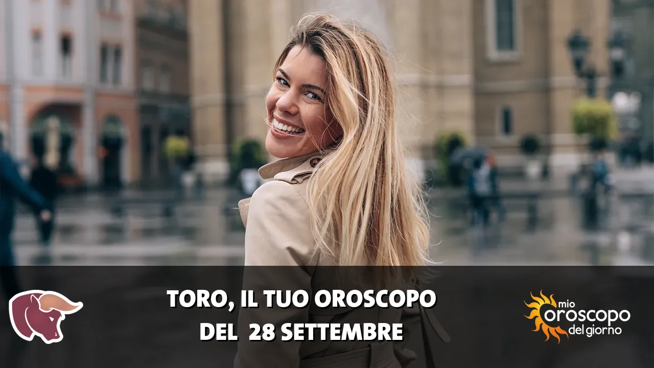 Oroscopo del Toro du lunedì 28 settembre 2026