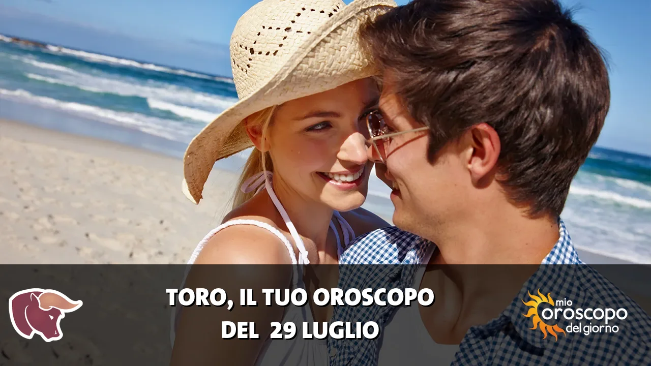 Oroscopo del Toro du mercoledì 29 luglio 2026