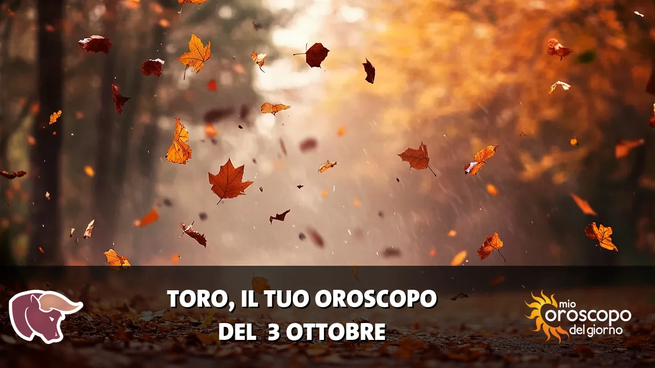 Oroscopo del Toro du sabato 3 ottobre 2026