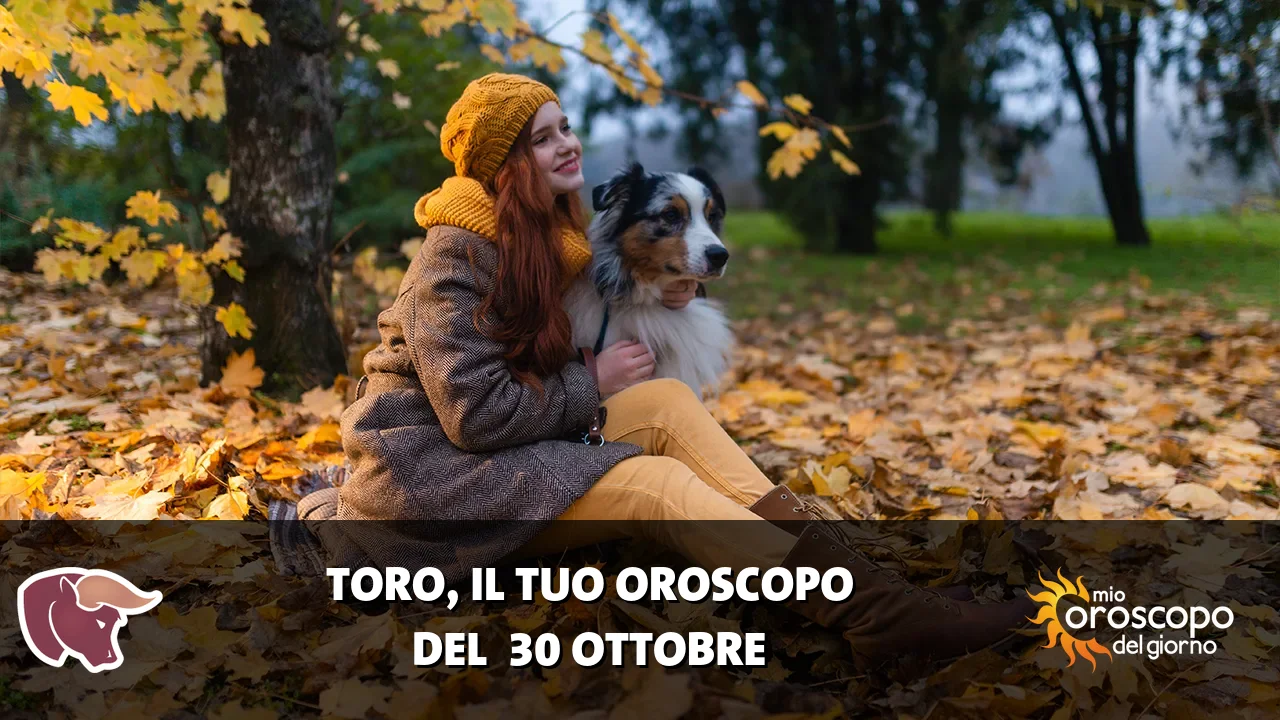 Oroscopo del Toro du venerdì 30 ottobre 2026