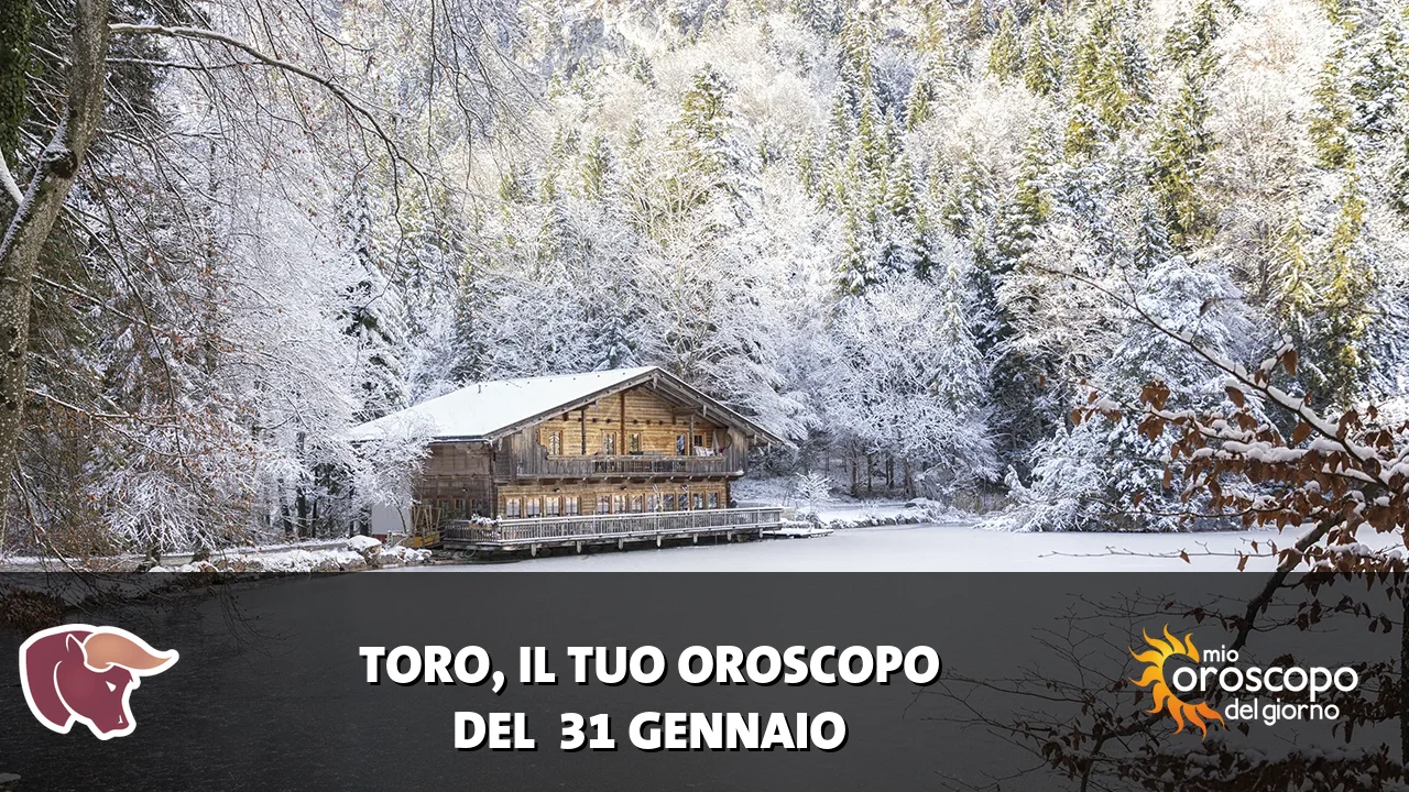 Oroscopo del Toro du sabato 31 gennaio 2026