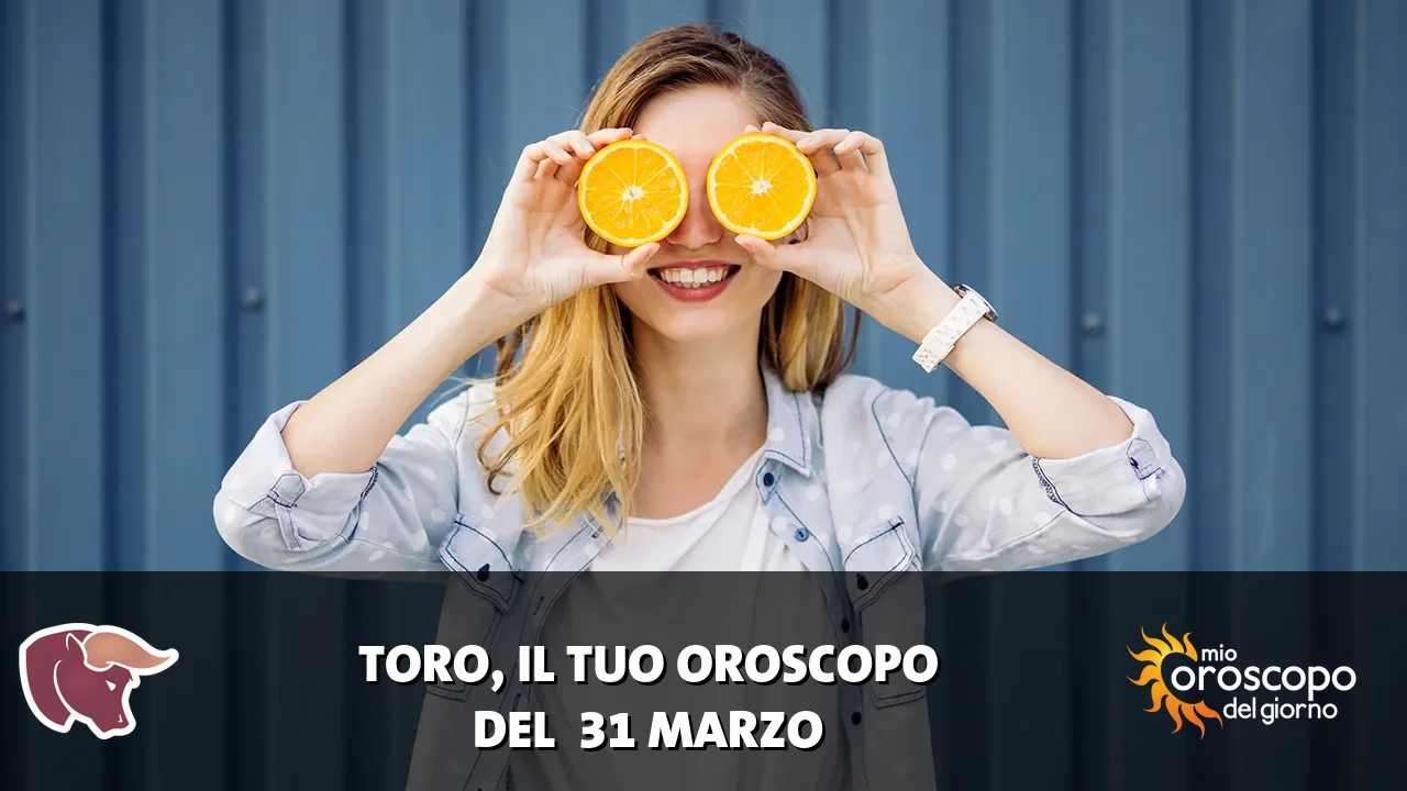 Oroscopo del Toro du martedì 31 marzo 2026
