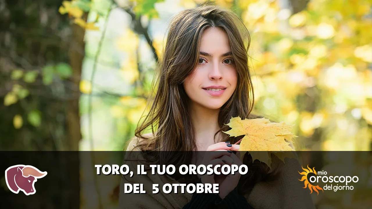 Oroscopo del Toro du lunedì 5 ottobre 2026