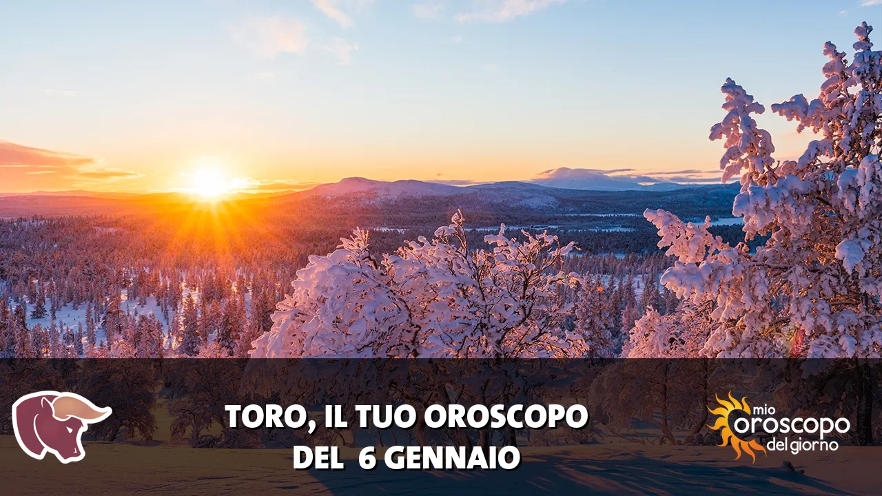 Oroscopo del Toro du martedì 6 gennaio 2026