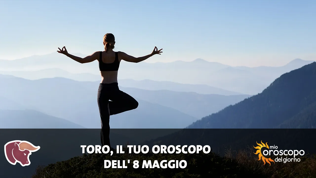 Oroscopo del Toro du venerdì 8 maggio 2026
