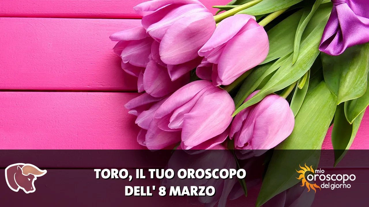 Oroscopo del Toro du domenica 8 marzo 2026