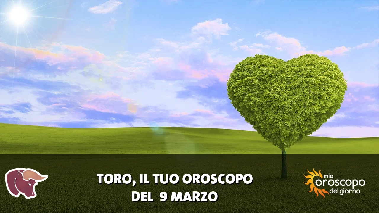 Oroscopo del Toro du lunedì 9 marzo 2026