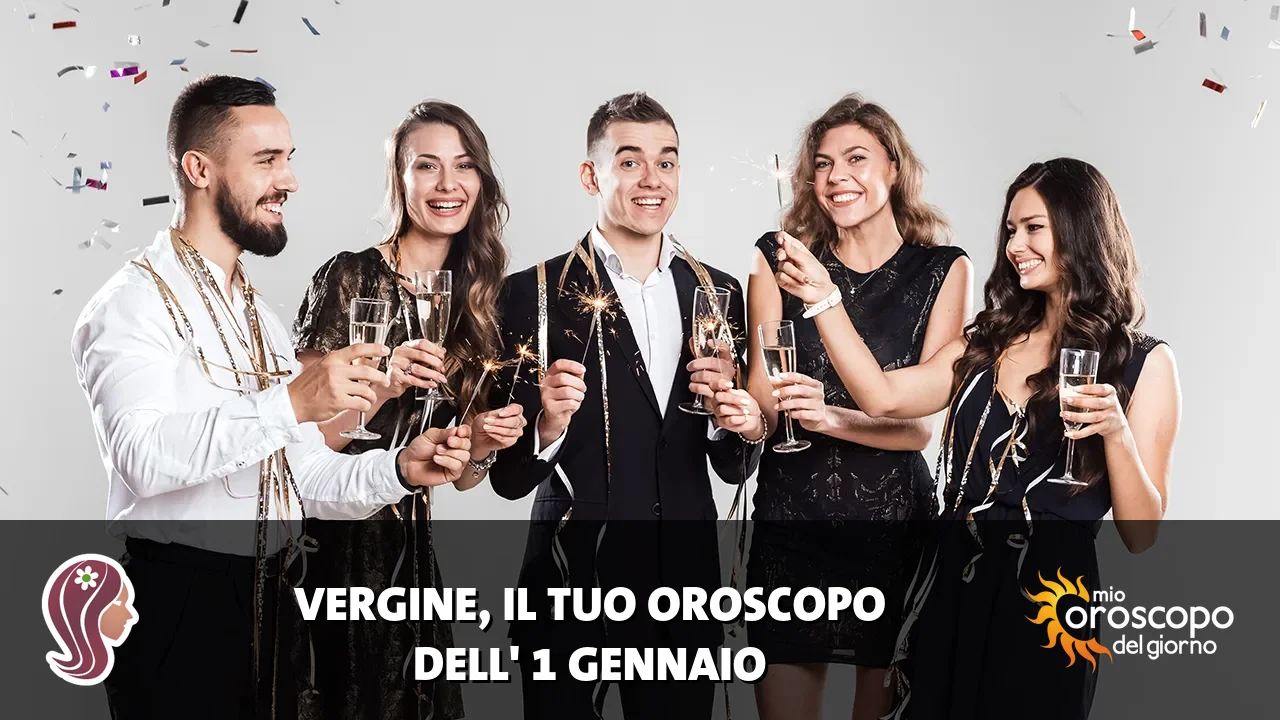 Oroscopo della Vergine du giovedì 1 gennaio 2026