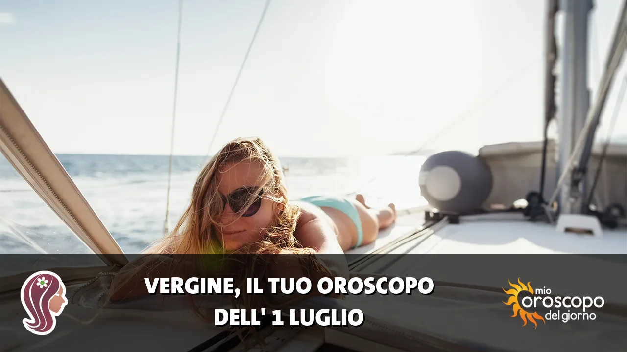 Oroscopo della Vergine du mercoledì 1 luglio 2026