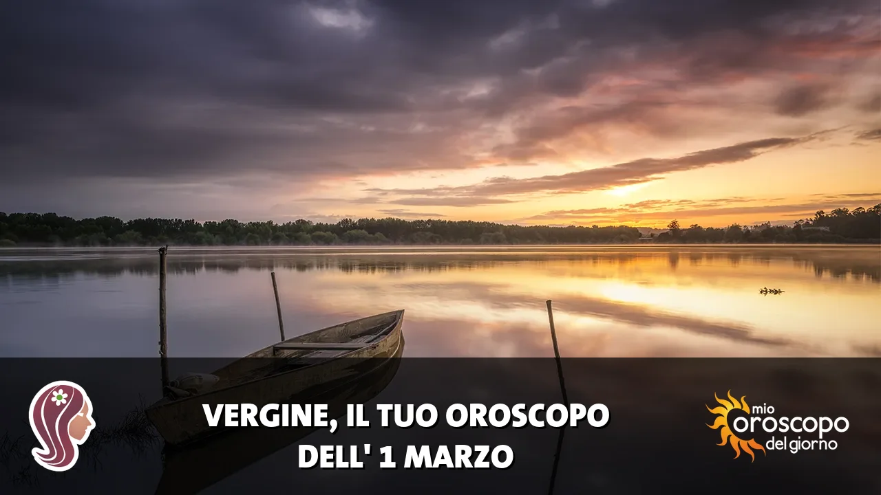 Oroscopo della Vergine du domenica 1 marzo 2026