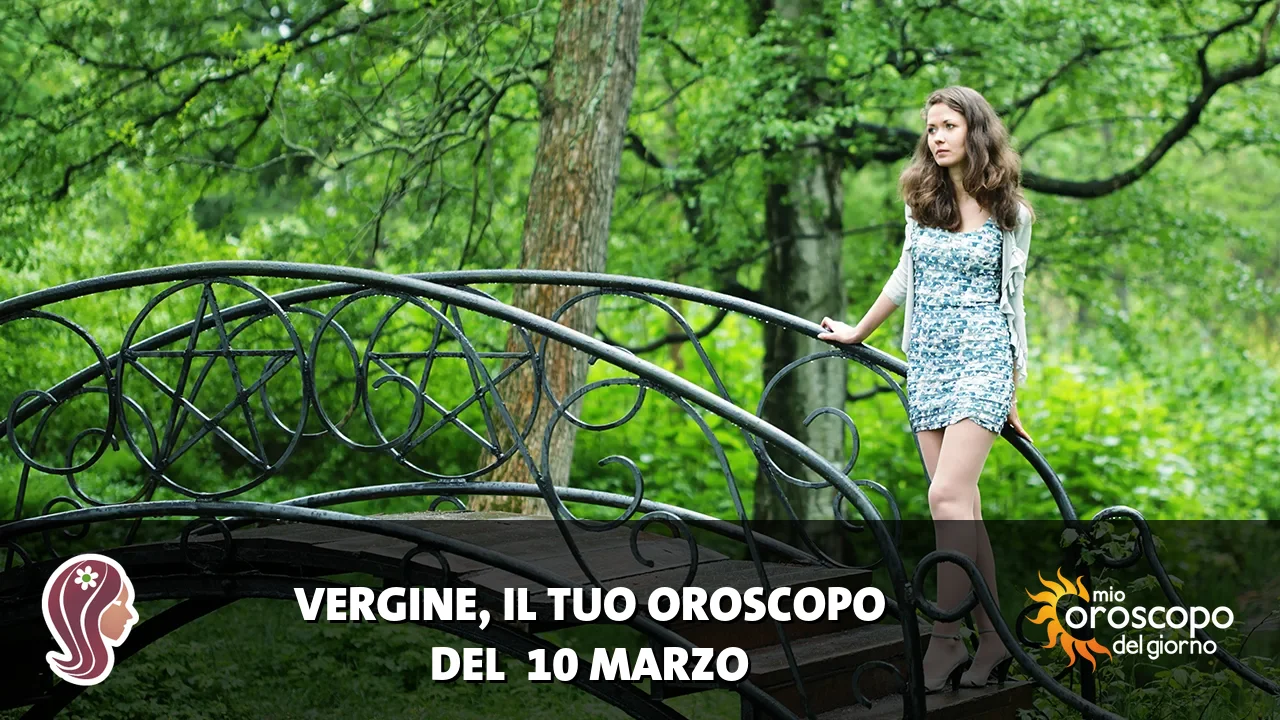 Oroscopo della Vergine du martedì 10 marzo 2026