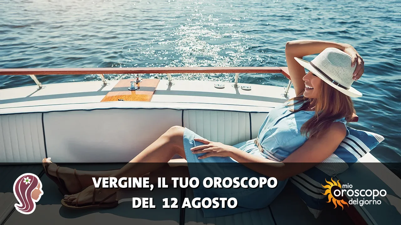 Oroscopo della Vergine du mercoledì 12 agosto 2026
