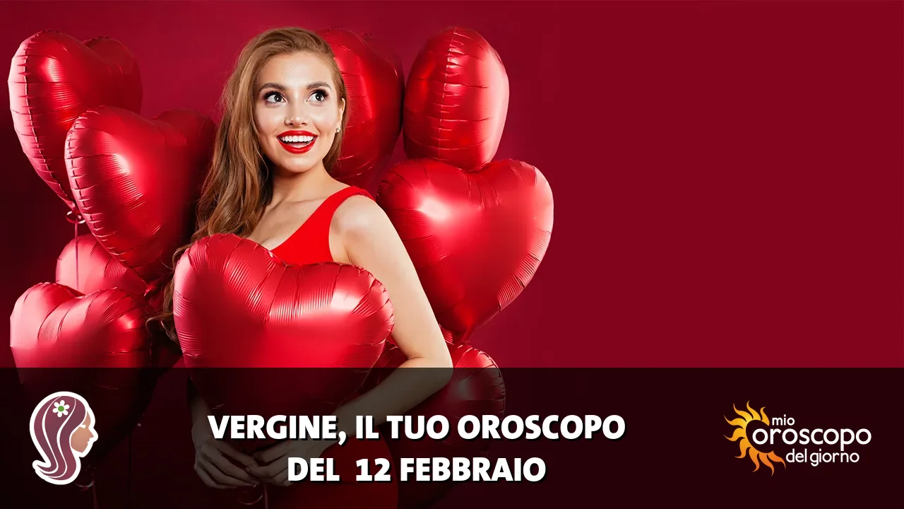 Oroscopo della Vergine du giovedì 12 febbraio 2026