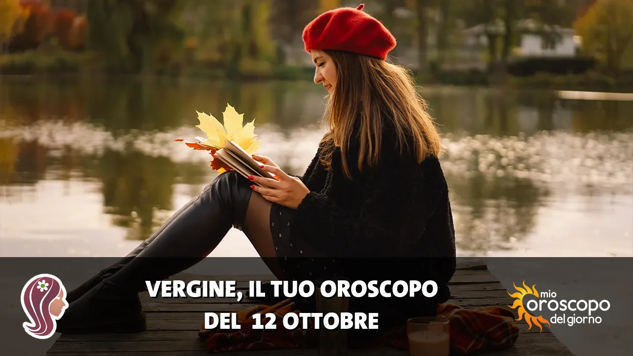 Oroscopo della Vergine du lunedì 12 ottobre 2026