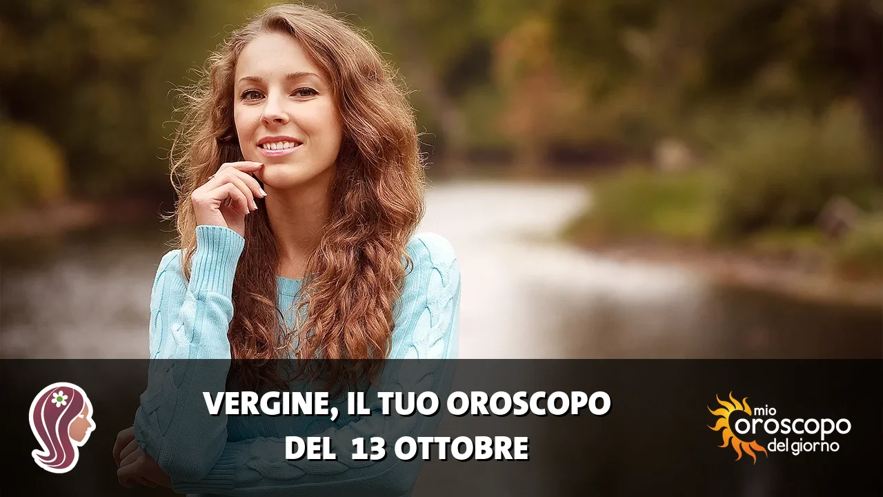 Oroscopo della Vergine du martedì 13 ottobre 2026