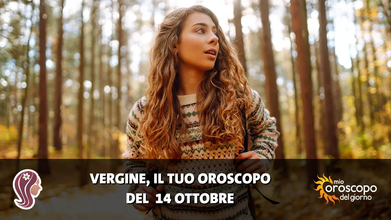 Oroscopo della Vergine du mercoledì 14 ottobre 2026