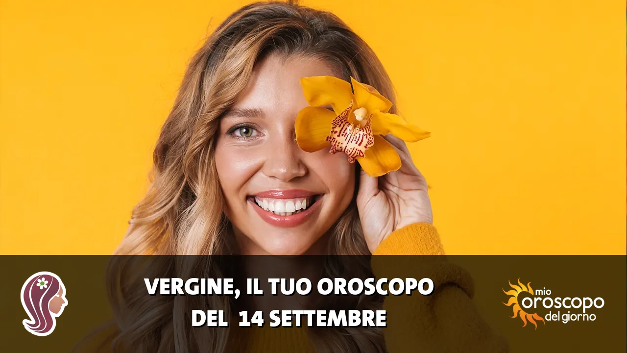 Oroscopo della Vergine du lunedì 14 settembre 2026
