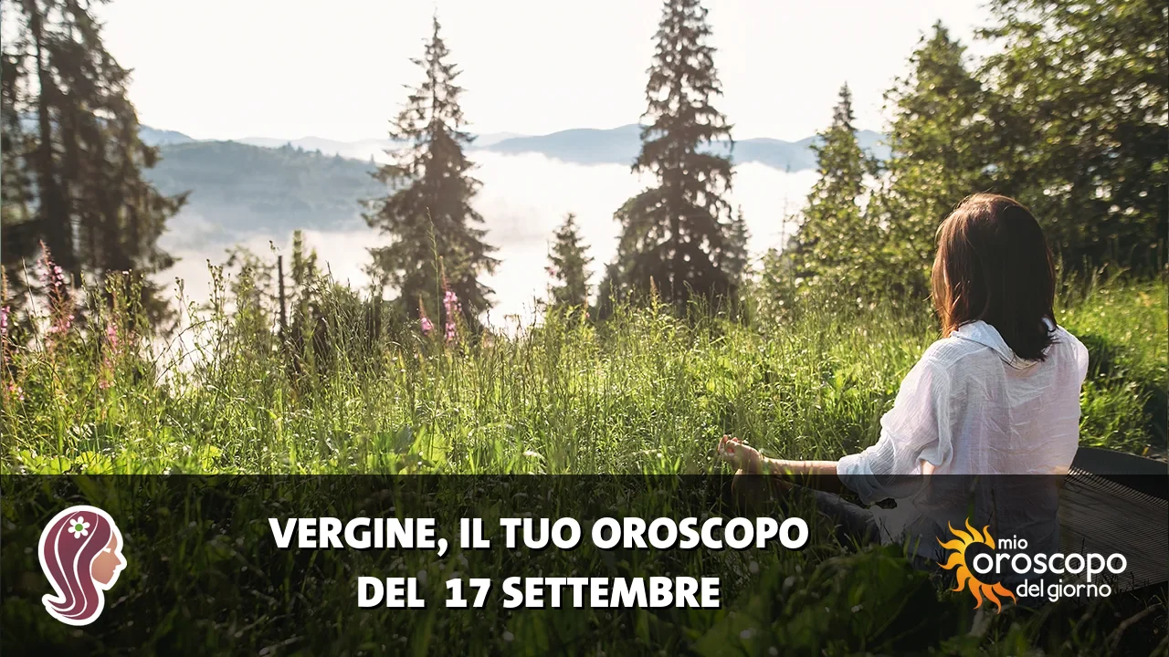 Oroscopo della Vergine du giovedì 17 settembre 2026