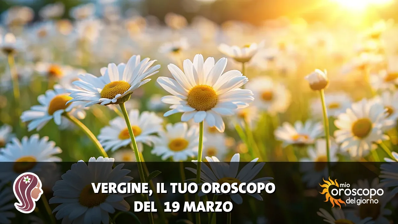 Oroscopo della Vergine du giovedì 19 marzo 2026