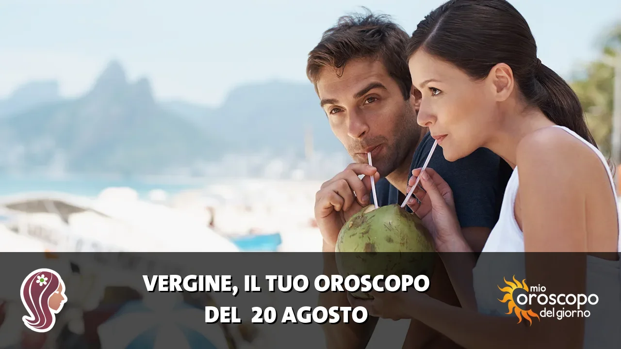 Oroscopo della Vergine du giovedì 20 agosto 2026