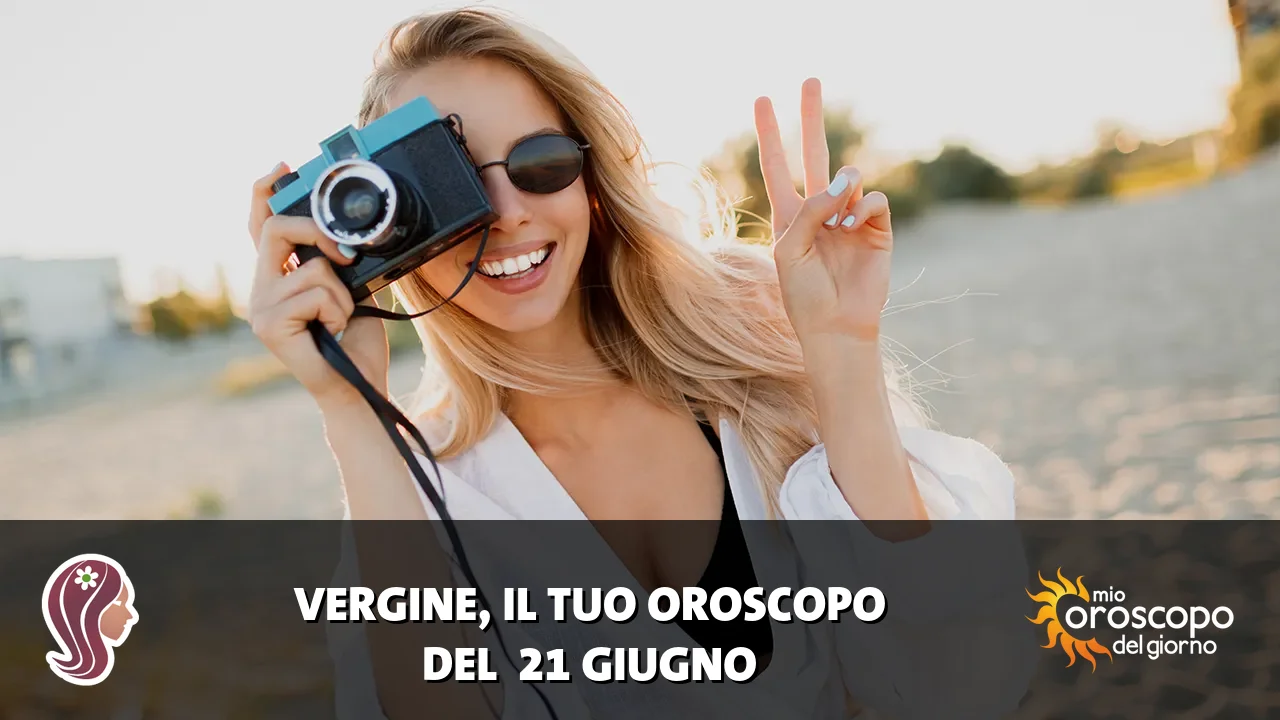 Oroscopo della Vergine du domenica 21 giugno 2026
