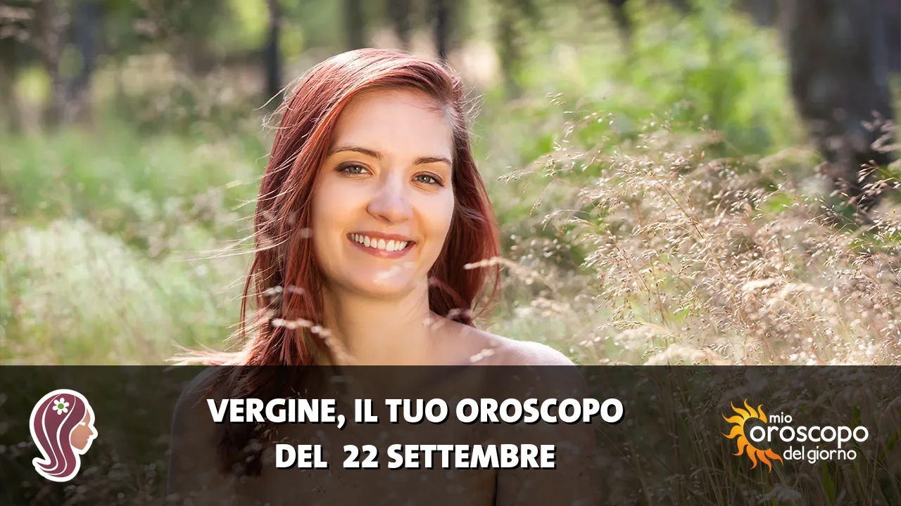 Oroscopo della Vergine du martedì 22 settembre 2026