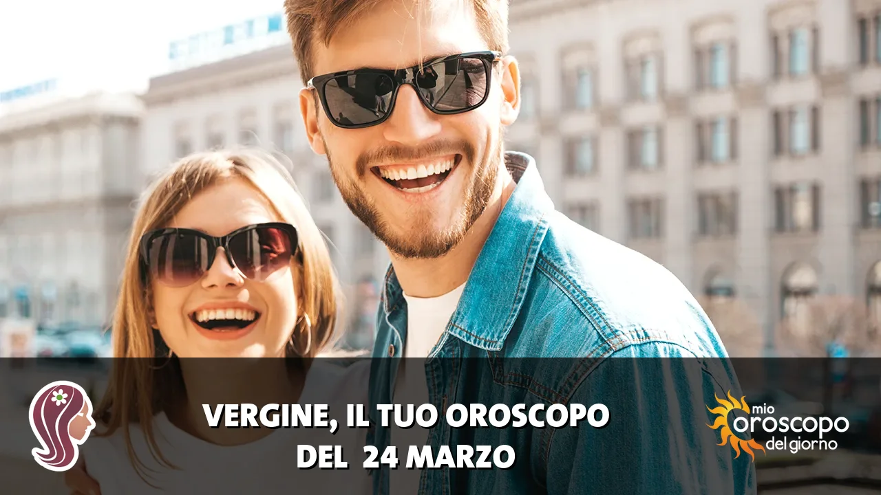 Oroscopo della Vergine du martedì 24 marzo 2026