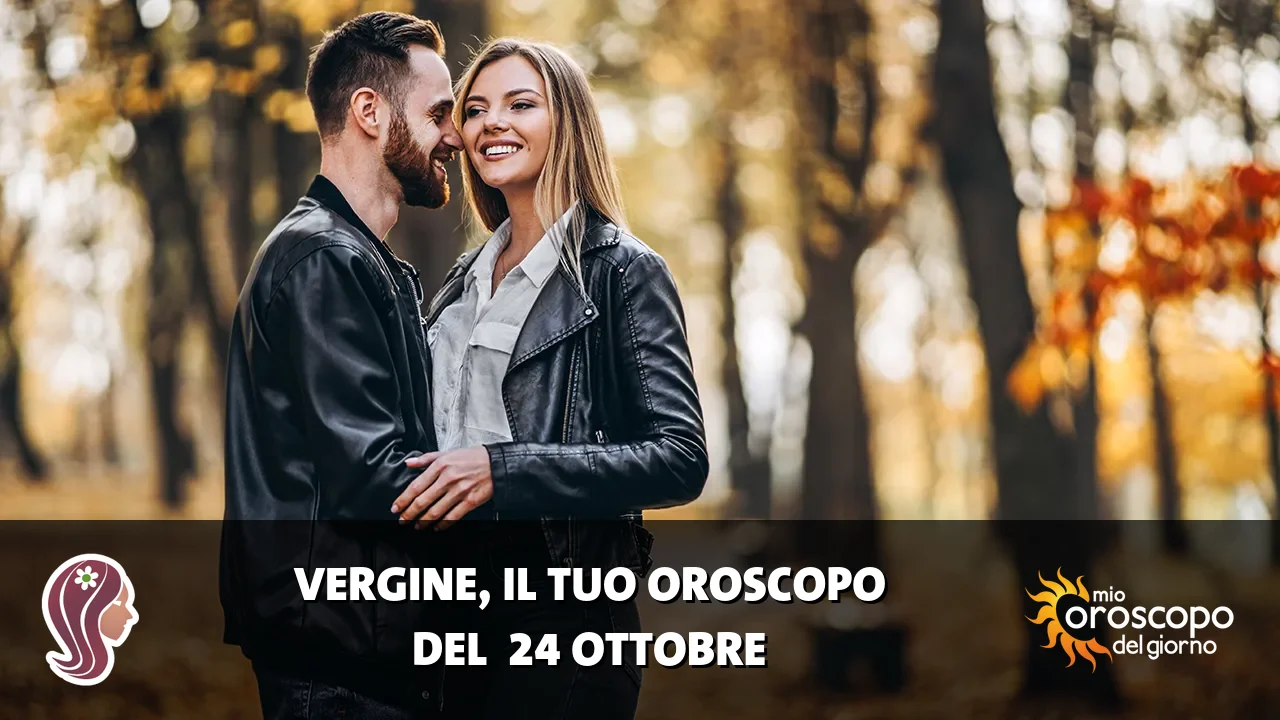 Oroscopo della Vergine du sabato 24 ottobre 2026