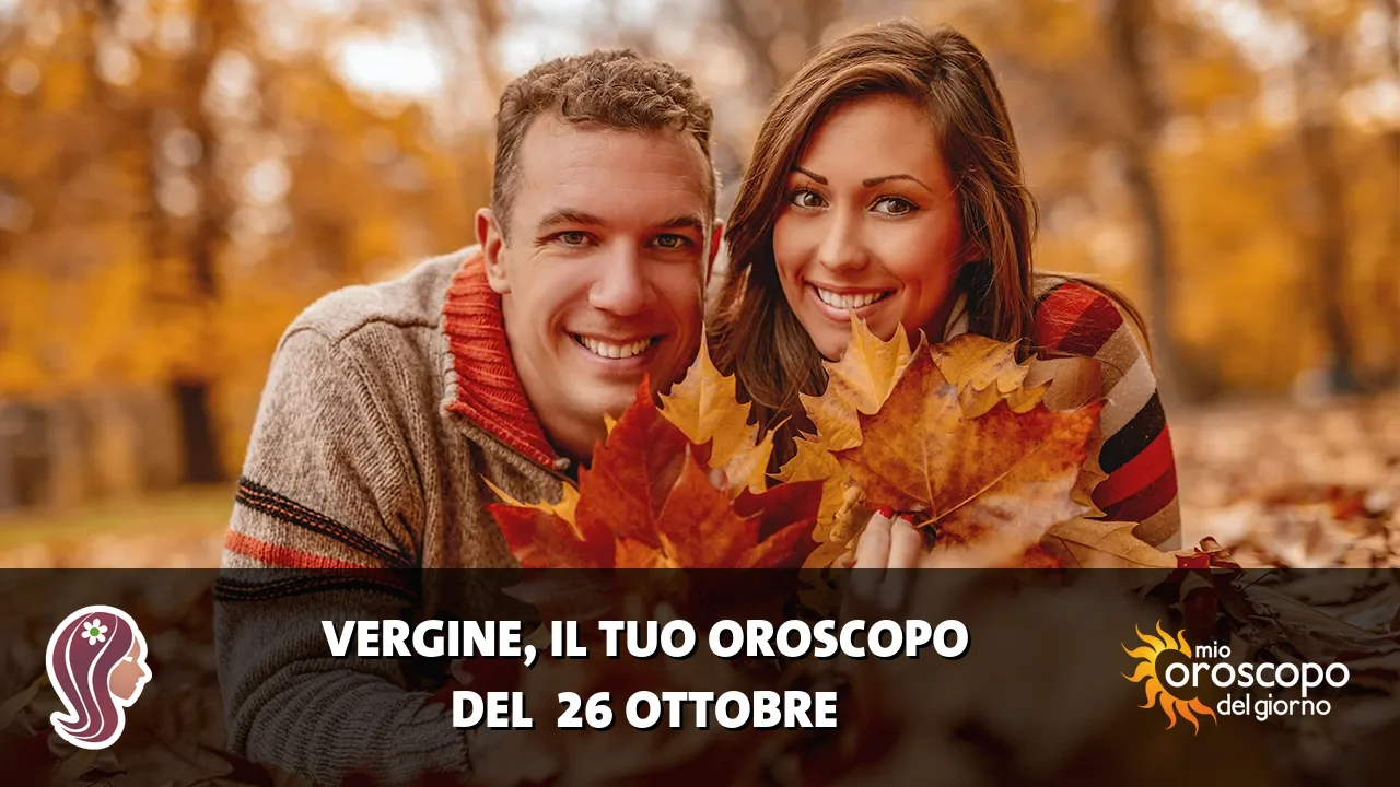 Oroscopo della Vergine du lunedì 26 ottobre 2026