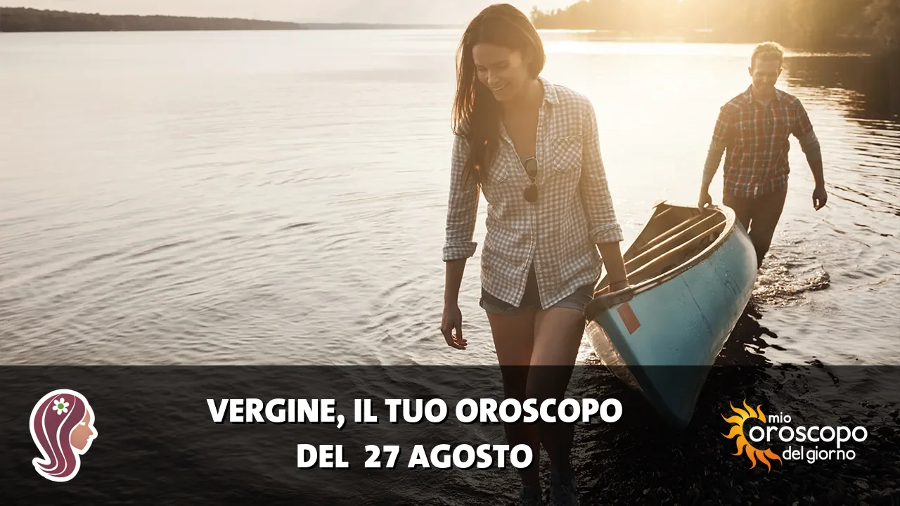 Oroscopo della Vergine du giovedì 27 agosto 2026