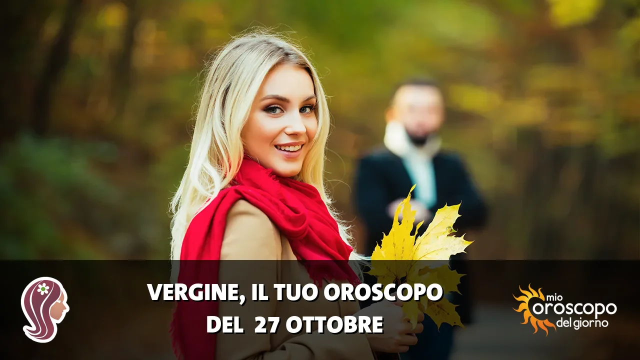 Oroscopo della Vergine du martedì 27 ottobre 2026