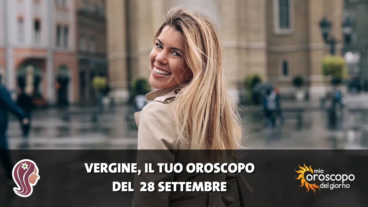 Oroscopo della Vergine du lunedì 28 settembre 2026