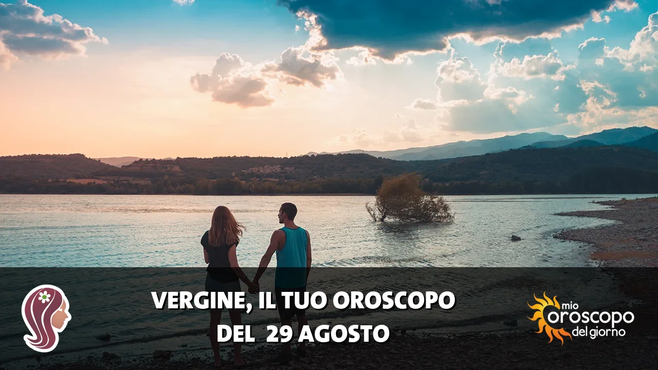 Oroscopo della Vergine du sabato 29 agosto 2026