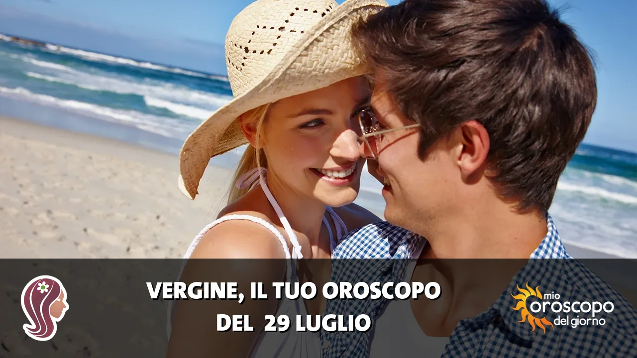 Oroscopo della Vergine du mercoledì 29 luglio 2026