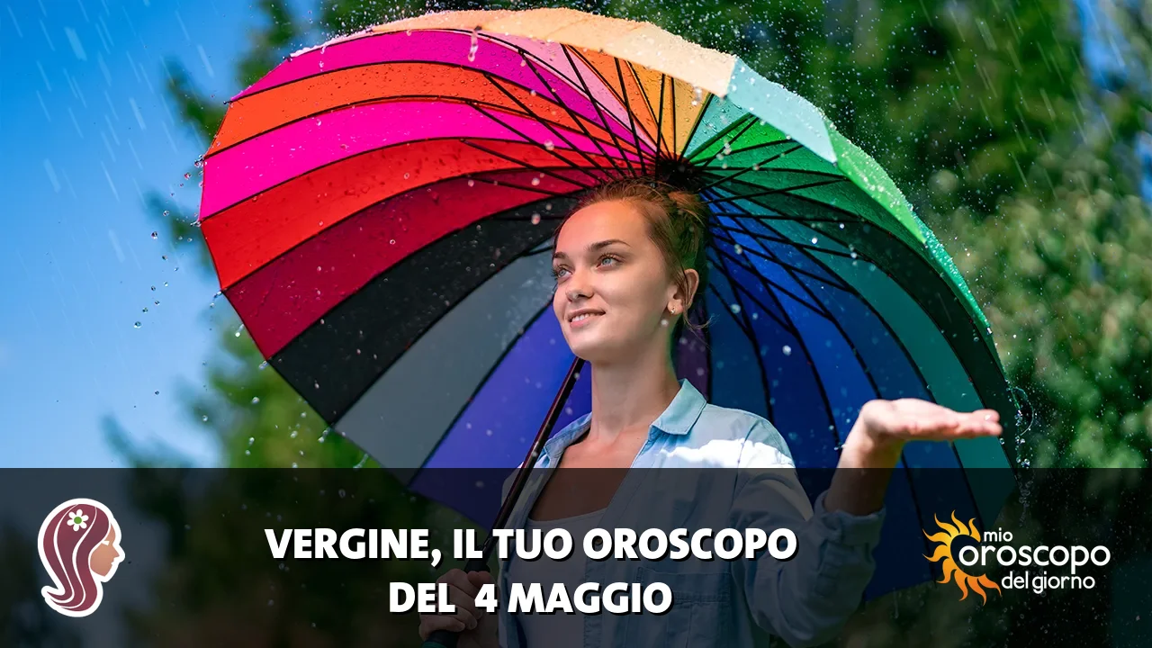 Oroscopo della Vergine du lunedì 4 maggio 2026