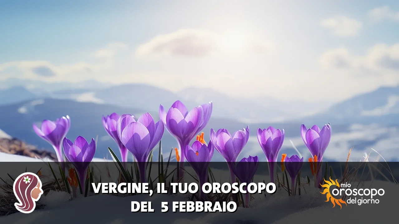 Oroscopo della Vergine du giovedì 5 febbraio 2026