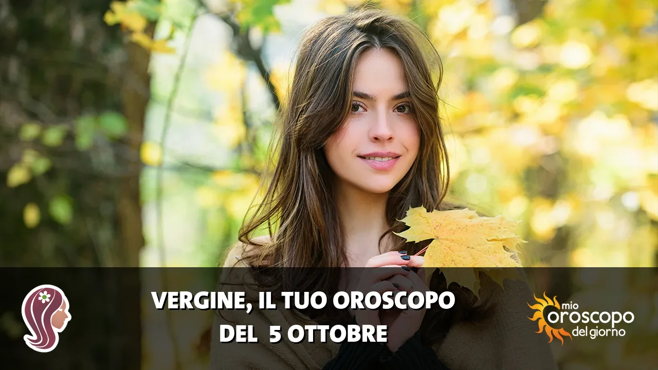 Oroscopo della Vergine du lunedì 5 ottobre 2026
