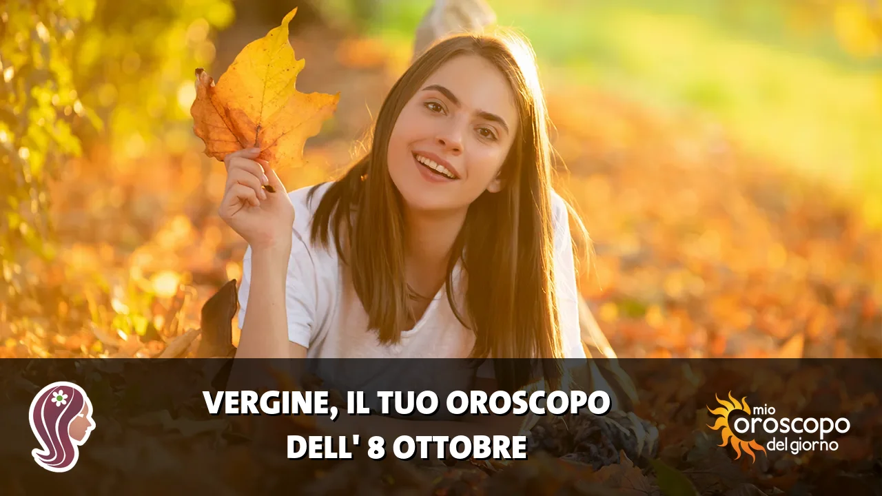 Oroscopo della Vergine du giovedì 8 ottobre 2026